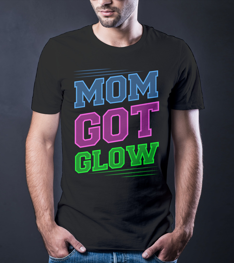 Mom Got Glow Rave Party Neon Mother Birthday T-Shirt