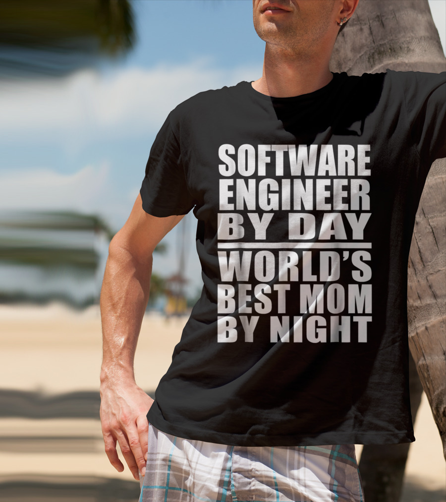 Software Engineer By Day World's Best Mom By Night T-Shirt