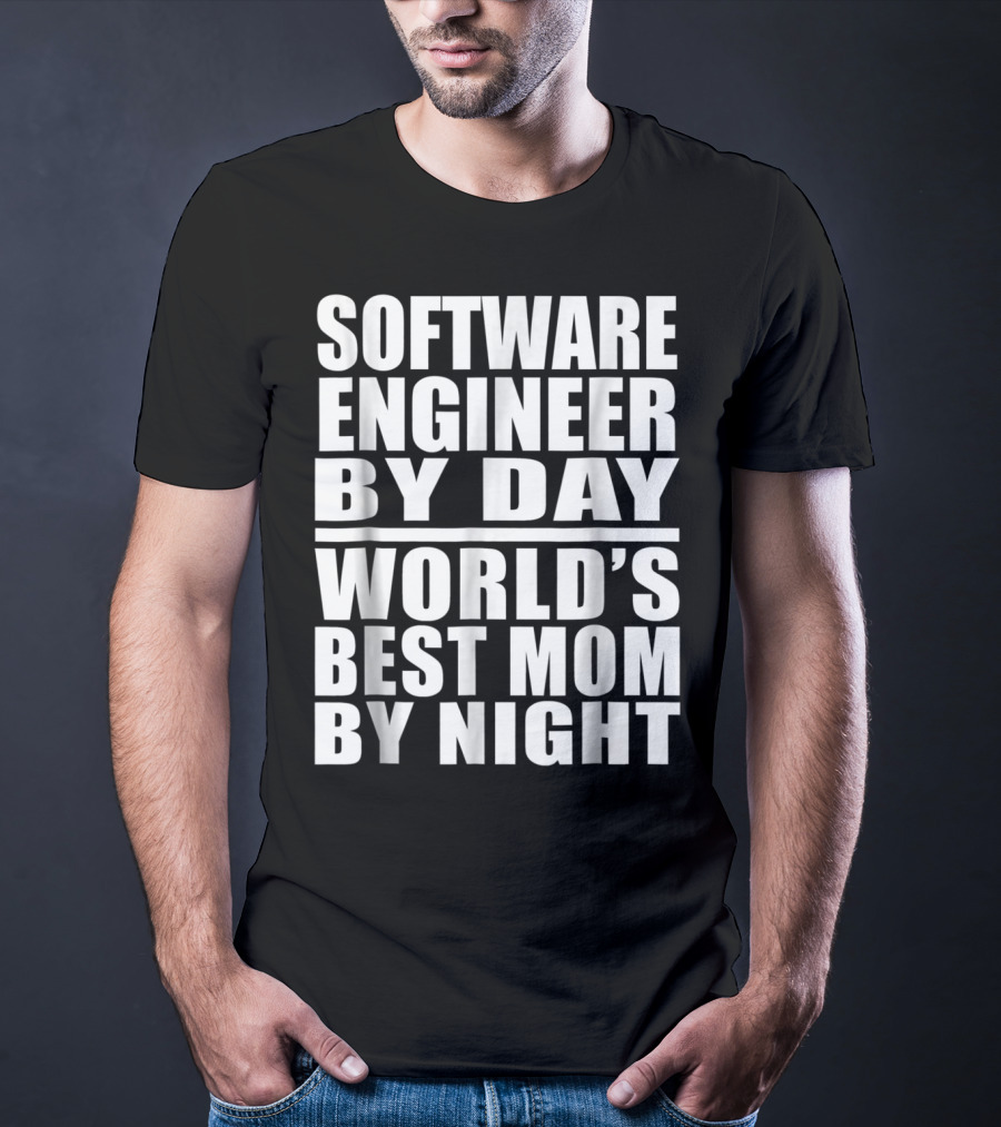 Software Engineer By Day World's Best Mom By Night T-Shirt