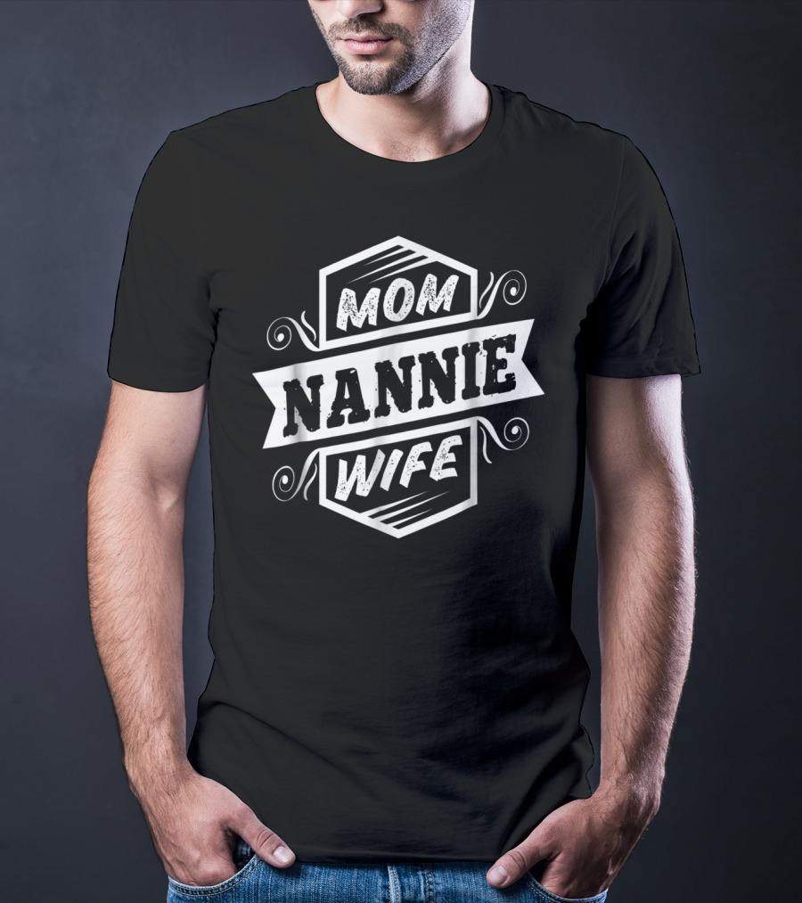 Mom Nannie Wife Women26 T-Shirt