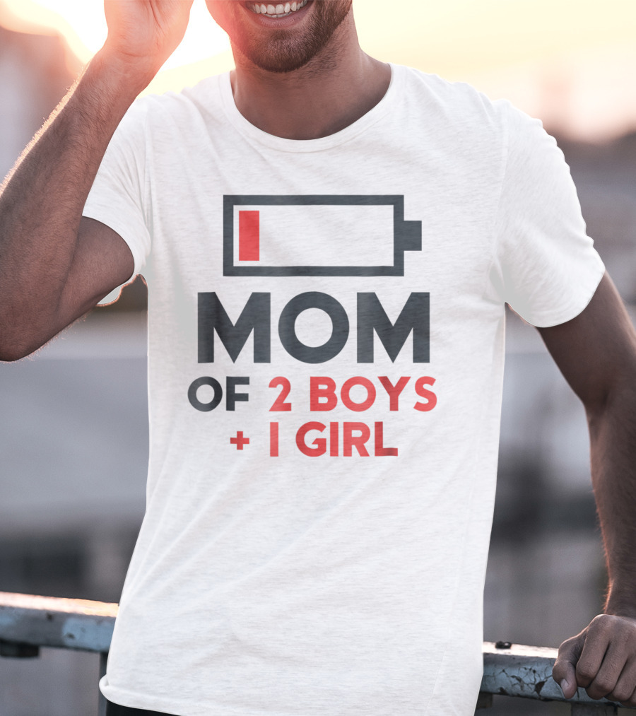 Mom Of 2 Boys 1 Girl Low Battery T-Shirt
