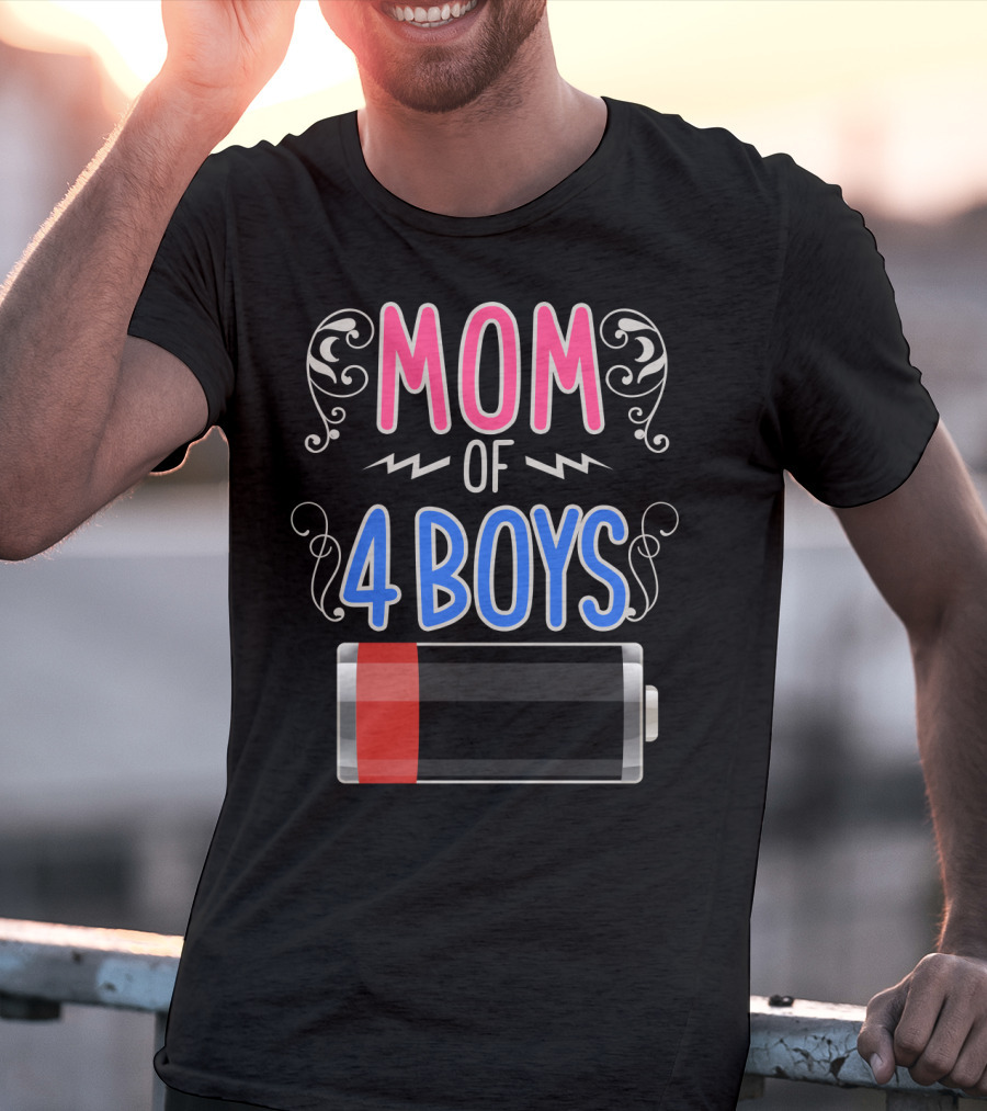 Mom Of 4 Boys Low Battery Mama Mother Four Boy Mom T-Shirt