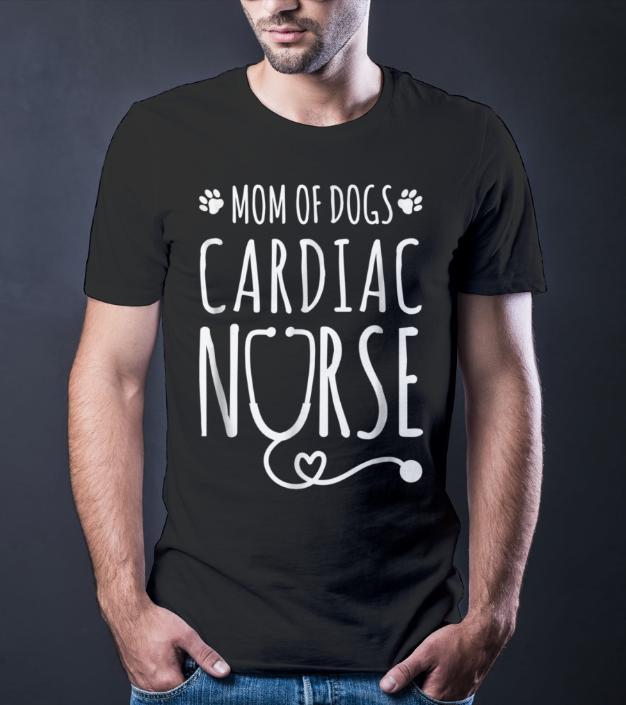 Mom Of Dogs Cardiac Nurse Stethoscope T-Shirt