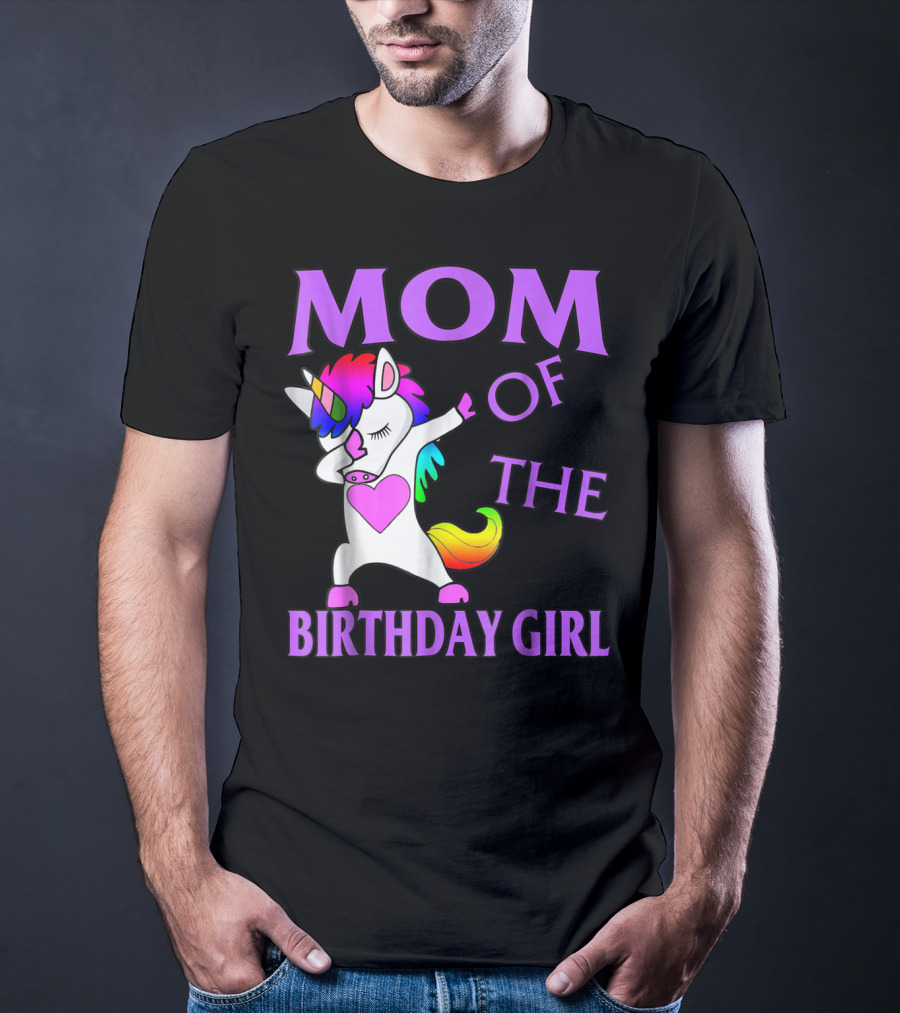 MOM Of The Birthday Girl Dabbing Rainbow Unicorn T-Shirt