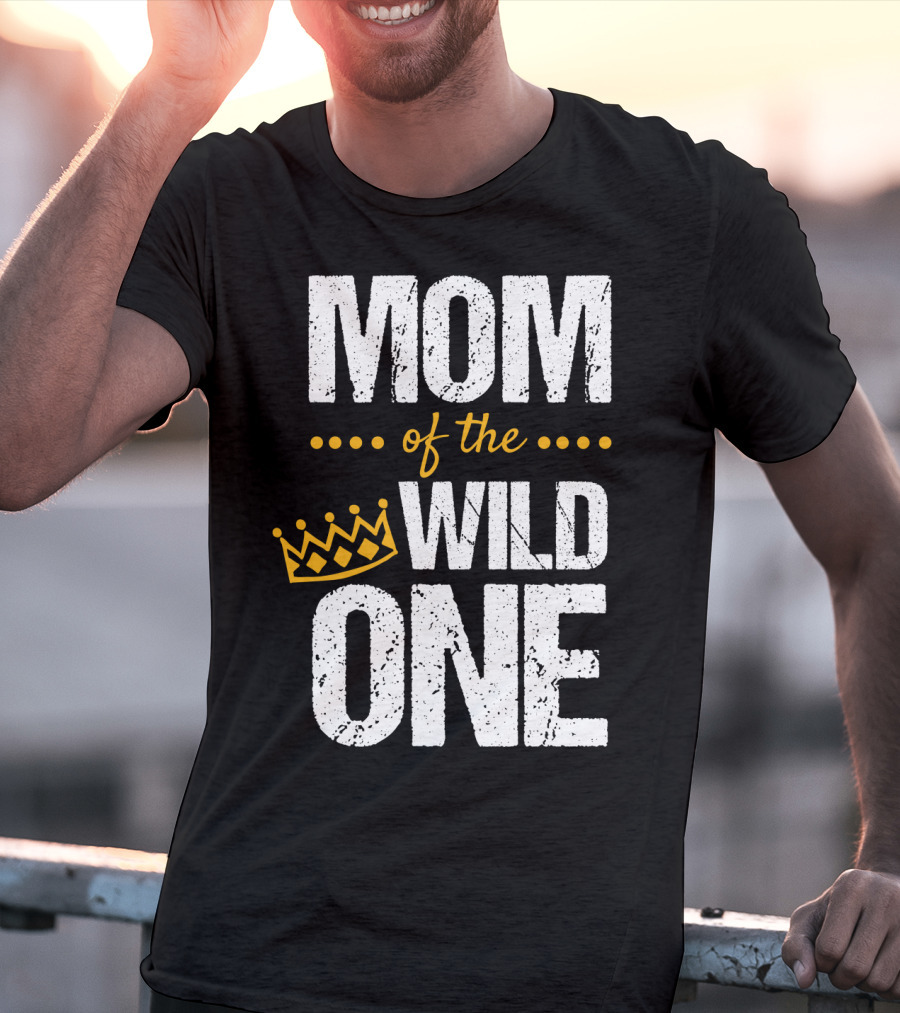 MOM Of The WILD ONE Crown 1st Birthday T-Shirt