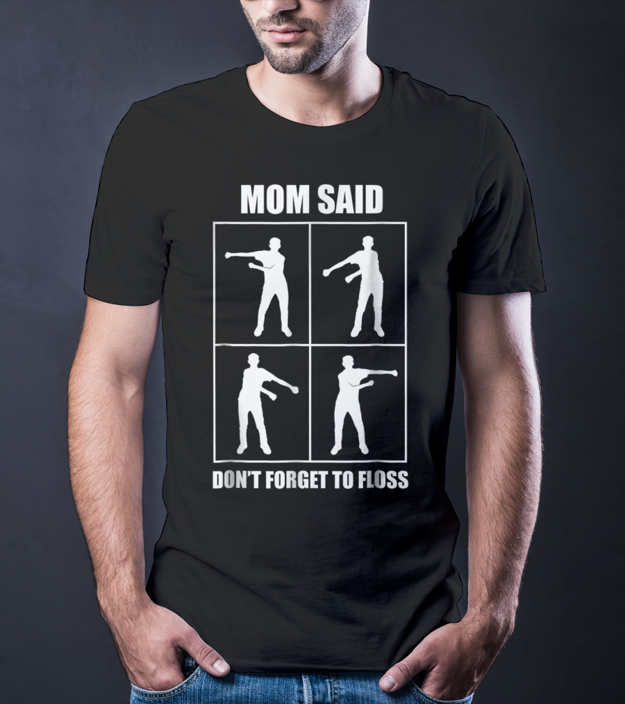 Mom Said Don't Forget To Floss Dance Move Silhouette Sequence T-Shirt
