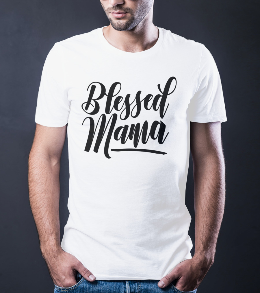 Blessed Mama T-Shirt