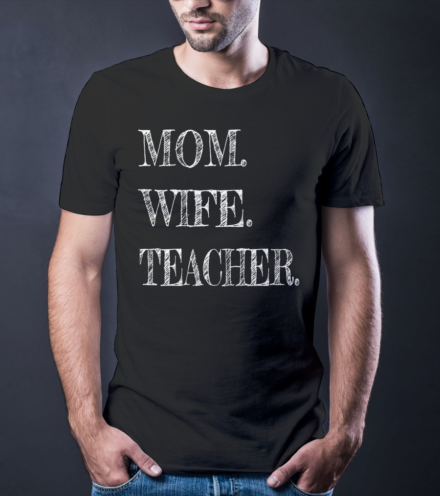 MOM WIFE TEACHER 50 T-Shirt