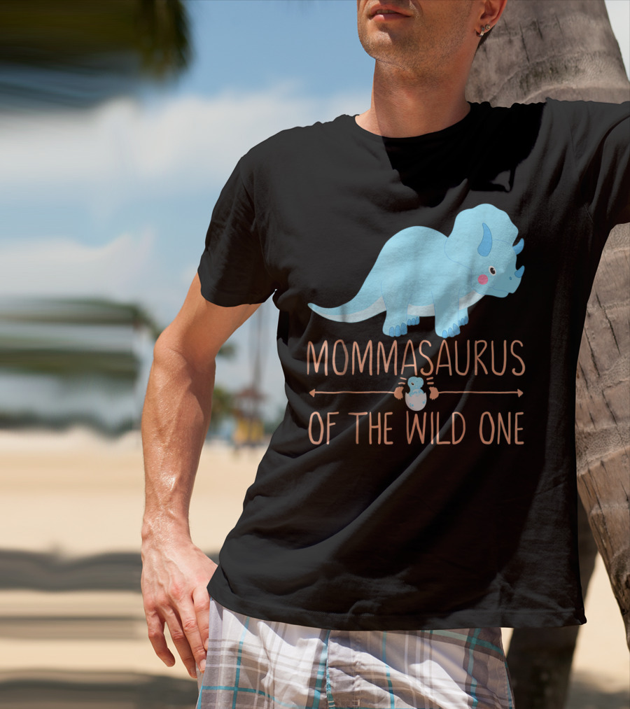 Mommasaurus Of The Wild One Funny New Mommy Ideas T-Shirt