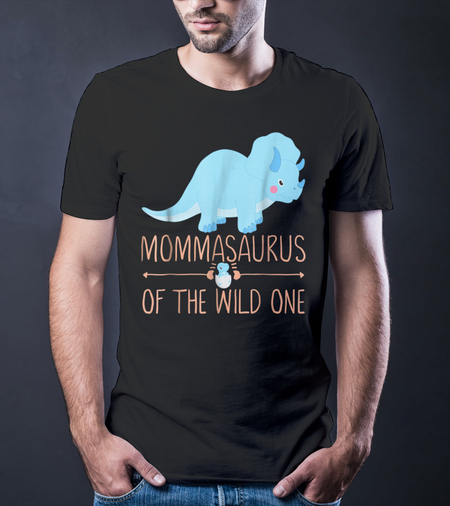 Mommasaurus Of The Wild One Funny New Mommy Ideas T-Shirt