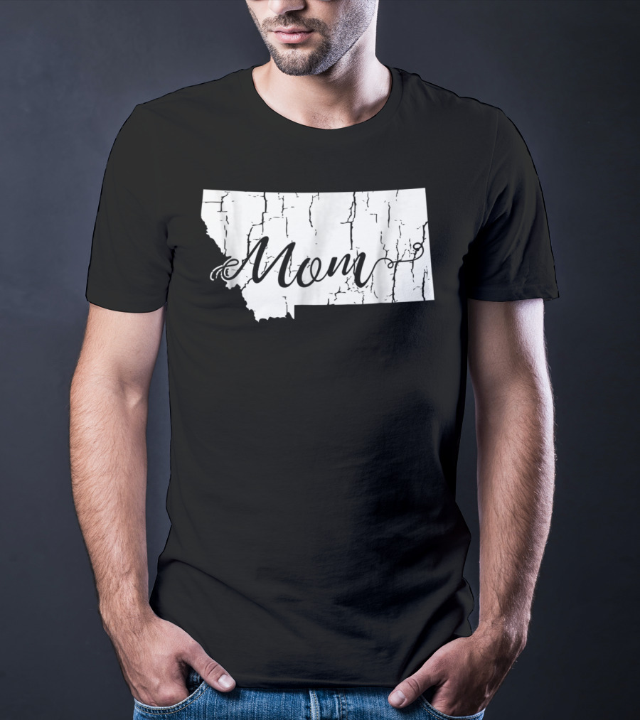Montana Mom State Silhouette With Cracked Texture For Mothers54 T-Shirt