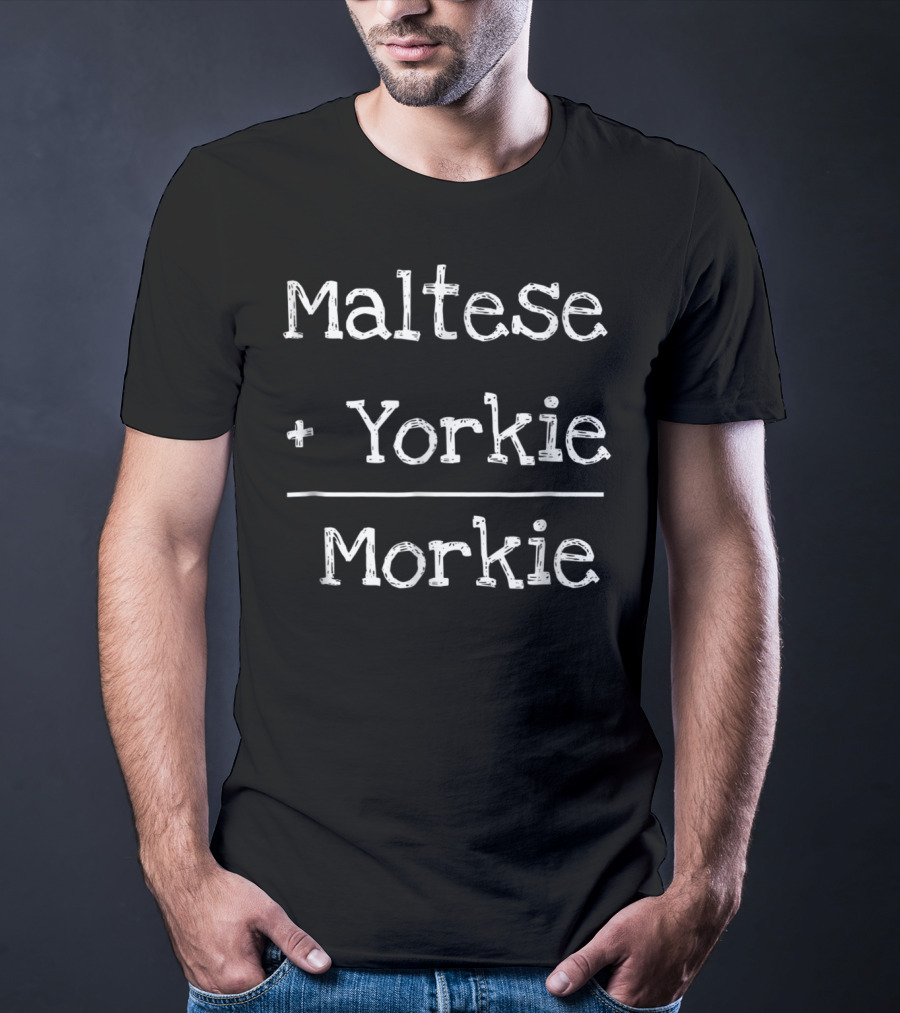 Maltese Plus Yorkie Equals Morkie Math Mom Dog T-Shirt
