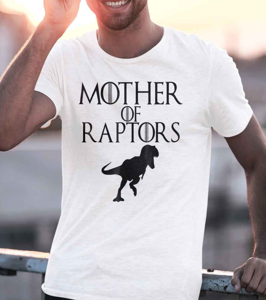 Mother Of Raptors Dinosaur Thrones T-Shirt