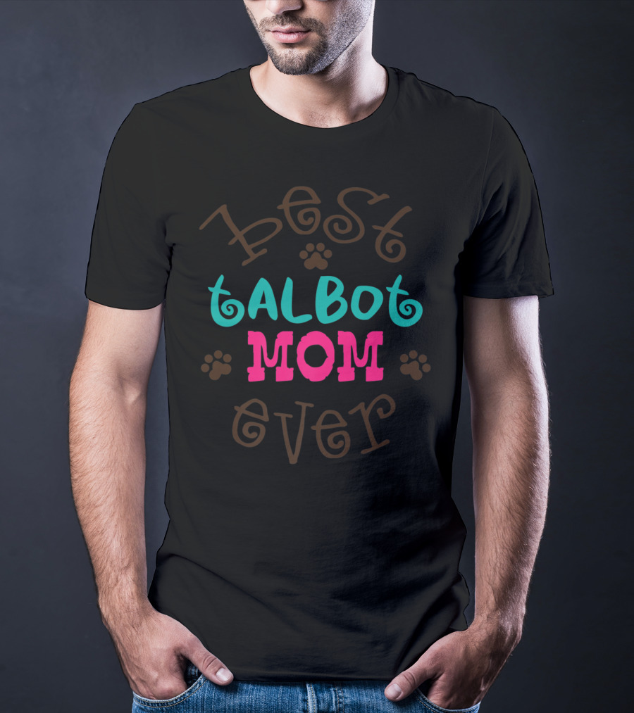 Best Talbot Dog Mom Ever T-Shirt