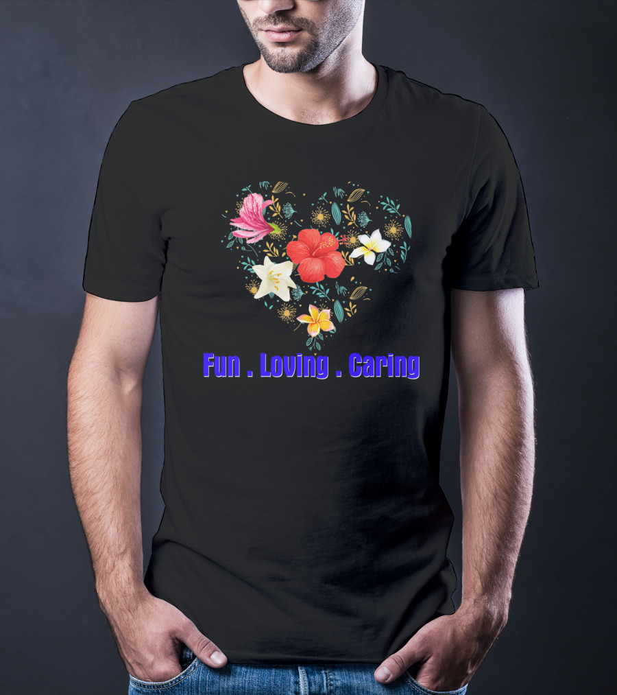 Mothers Day Fun Loving Caring Floral Heart T-Shirt