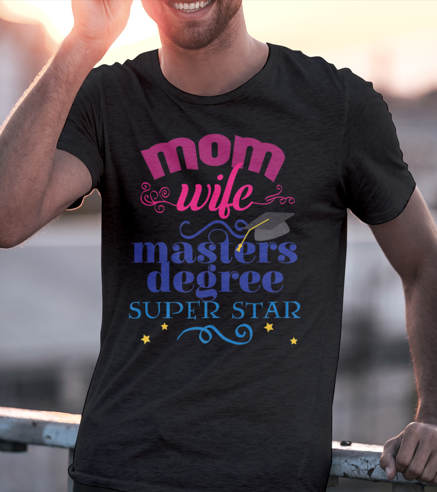 Mom Wife Masters Degree Super Star T-Shirt