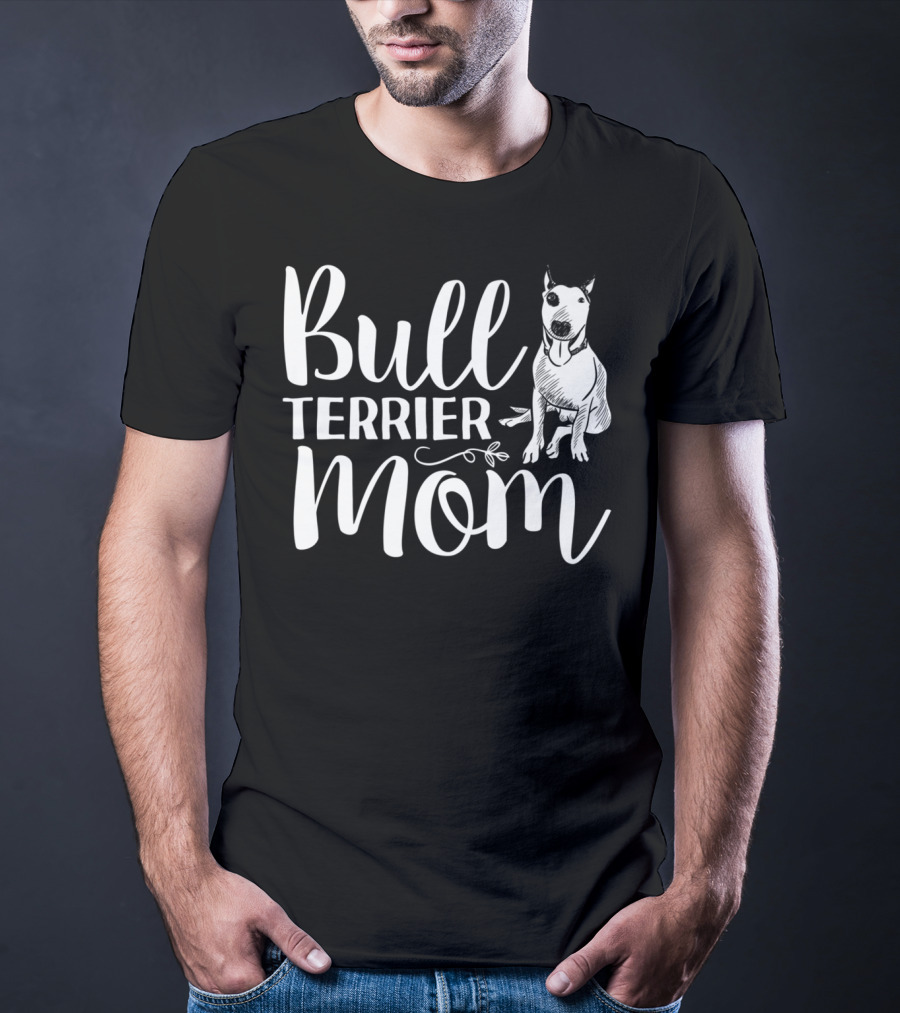 Bull Terrier Mom Mothers Day T-Shirt