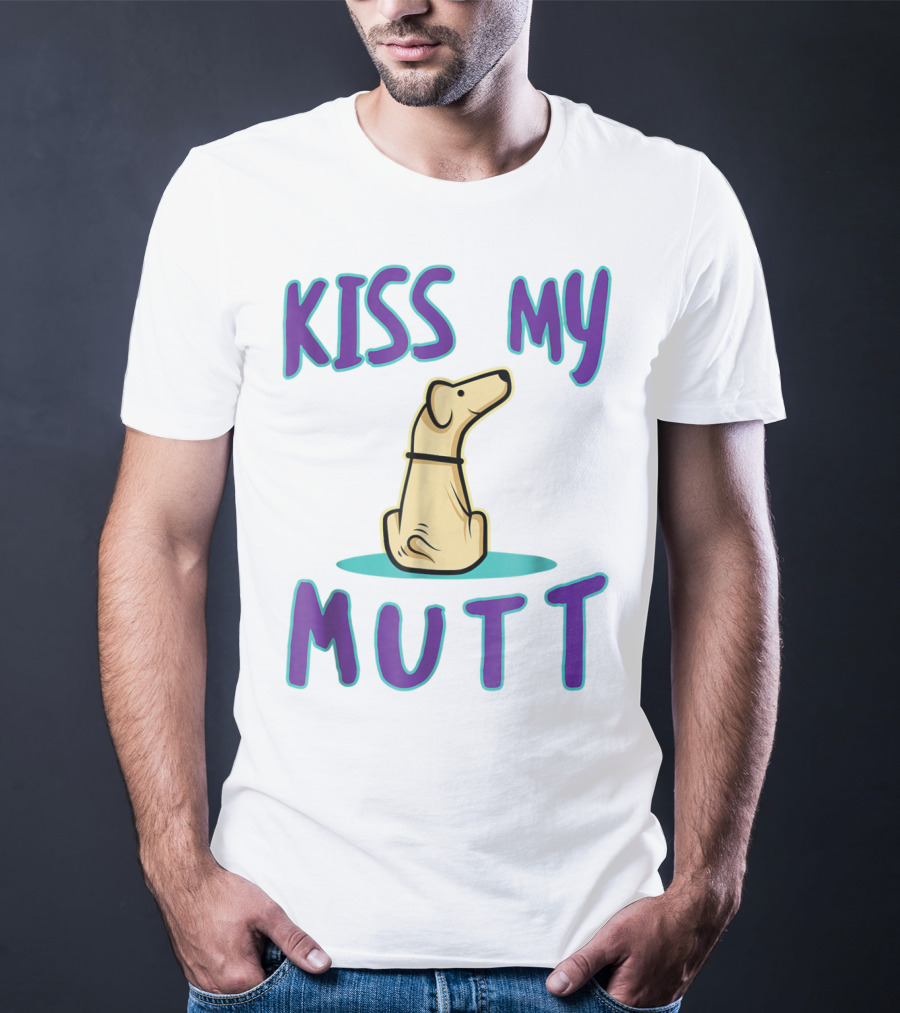 Kiss My Mutt Mutt Mom Cool National Mutt Day Dog T-Shirt