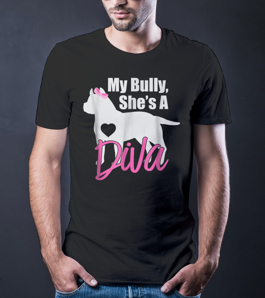 My Bully She's A Diva Pit Bull Mom Women T-Shirt