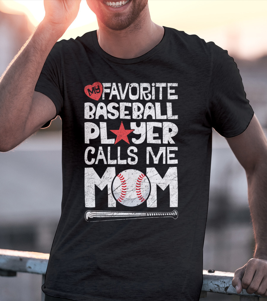 My Favorite Baseball Player Calls Me Mom With Heart And Baseball Elements T-Shirt