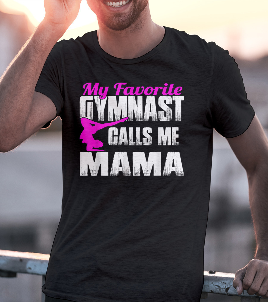 My Favorite Gymnast Calls Me Mama T-Shirt