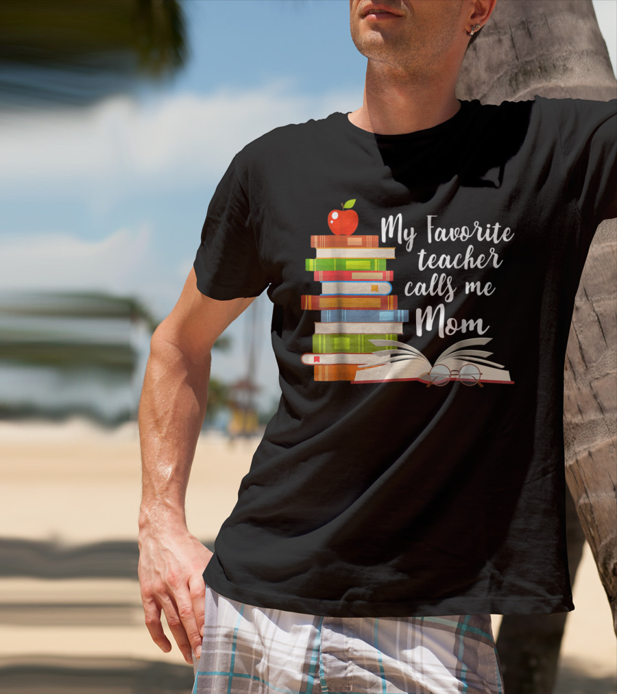 My Favorite Teacher Calls Me Mom Books Apple Glasses T-Shirt