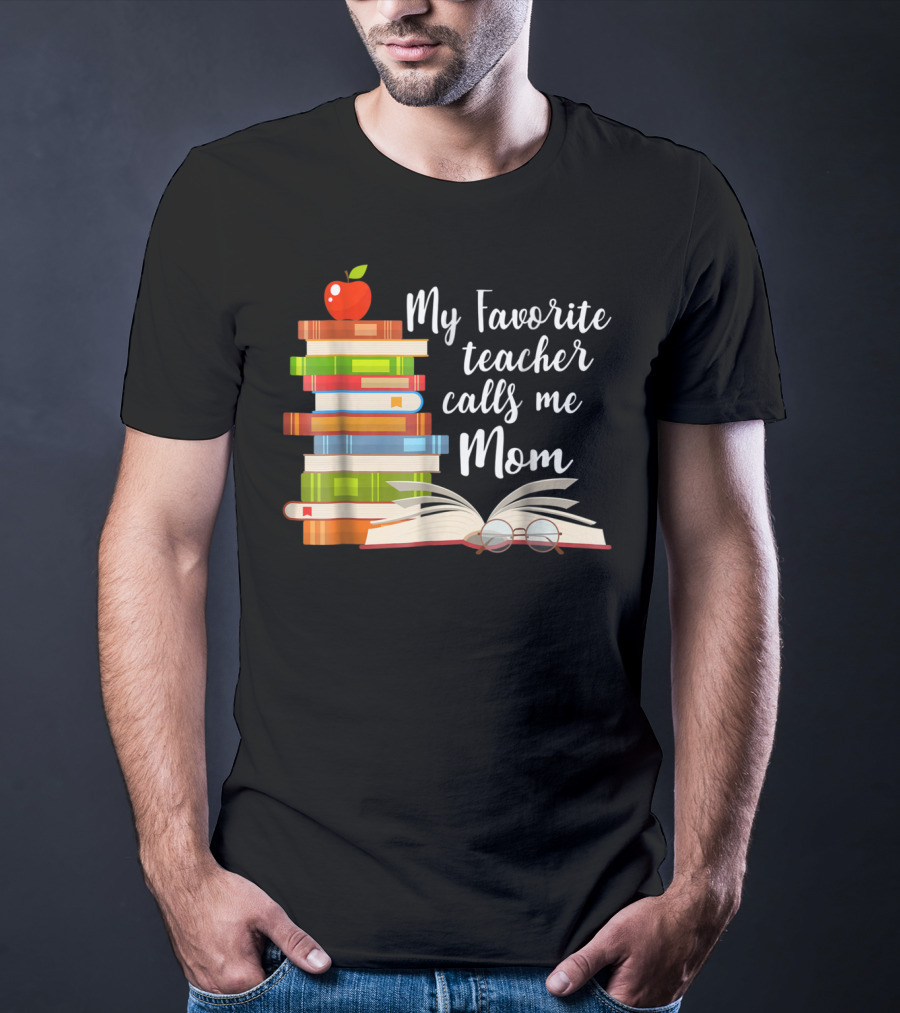 My Favorite Teacher Calls Me Mom Books Apple Glasses T-Shirt