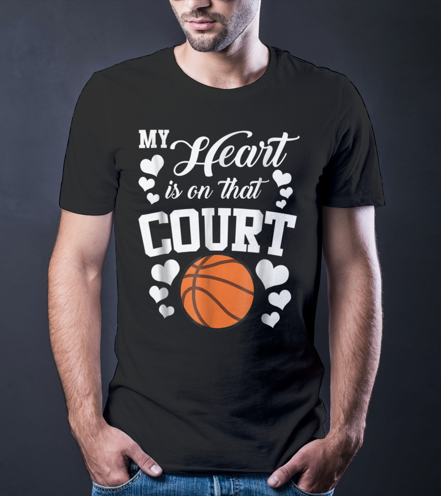 My Heart Is On That Court Basketball Hearts T-Shirt