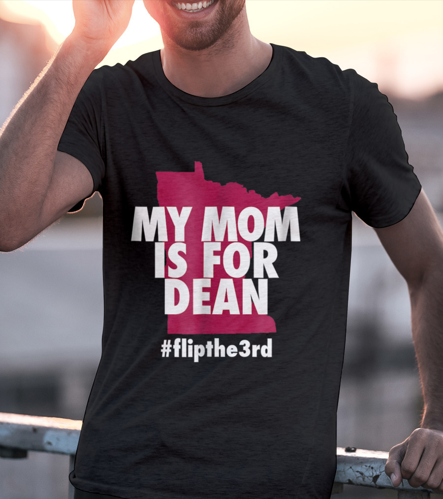 My Mom Is For Dean Minnesota Flip The 3rd T-Shirt