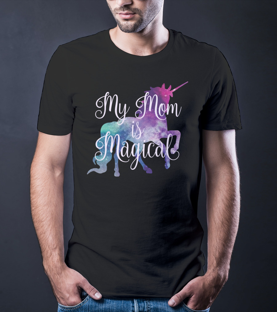 My Mom Is Magical Unicorn T-Shirt