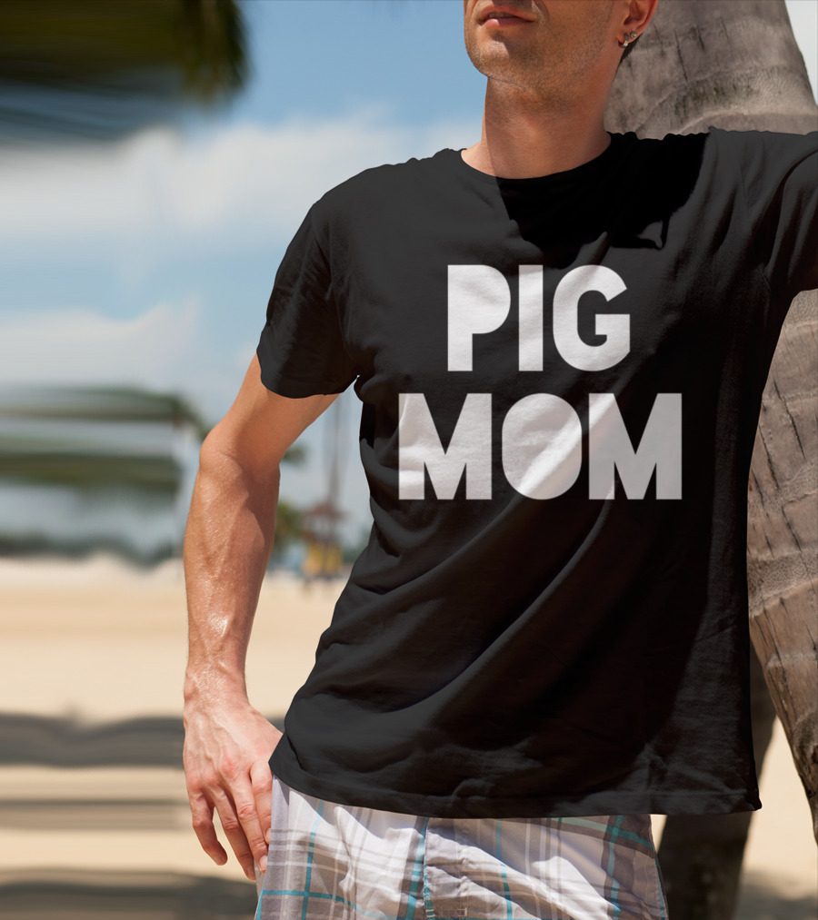 Pig Mom Mother Of Pigs82 T-Shirt