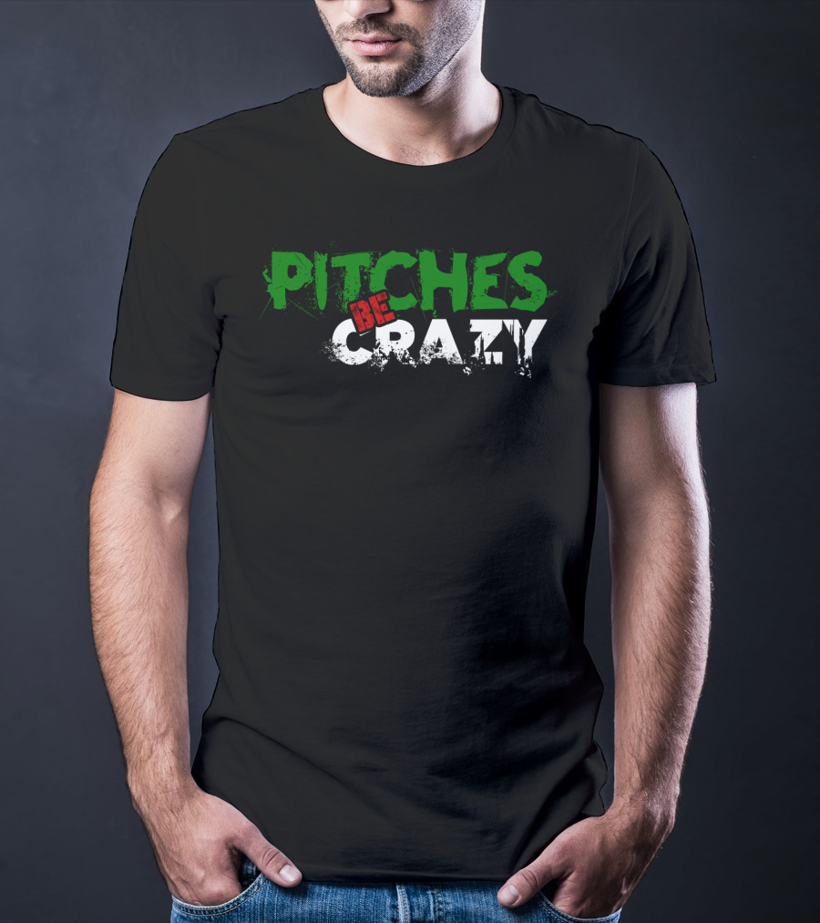 Pitches Be Crazy Funny Baseball Mom T-Shirt