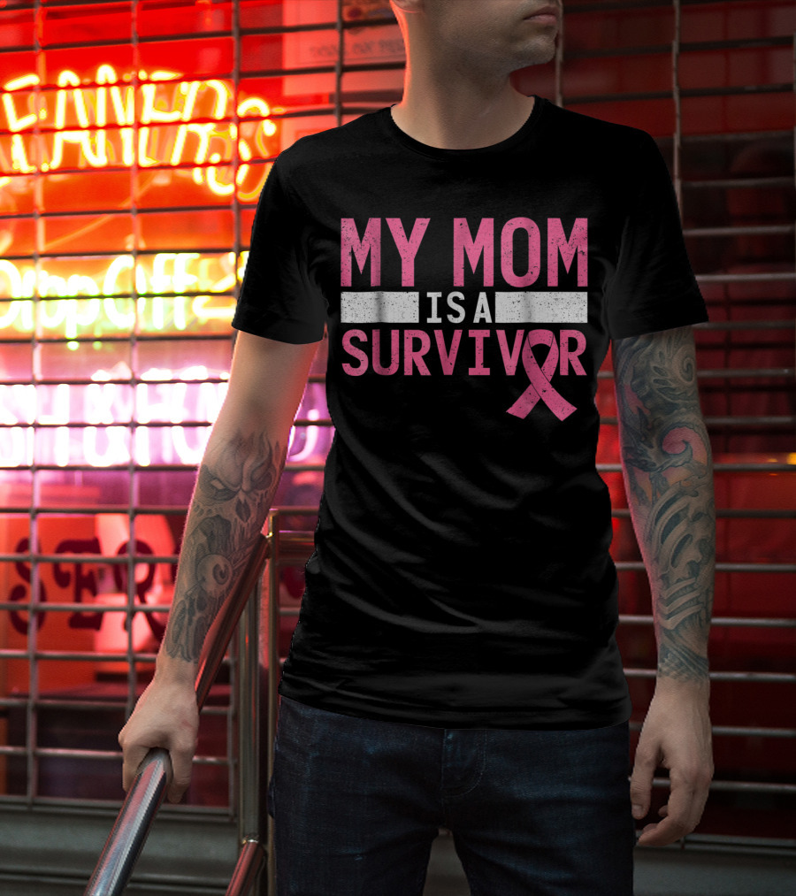 My Mom Is A Survivor Pink Ribbon Breast Cancer Awareness T-Shirt