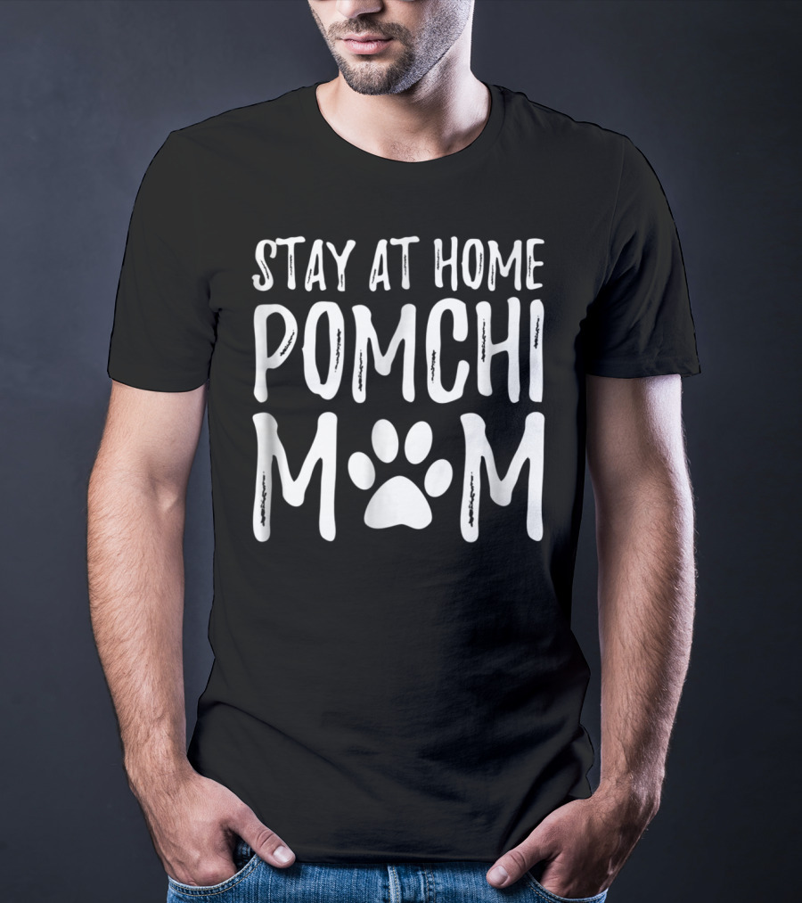 Stay At Home Pomchi Dog Mom Paw Print Mom96 T-Shirt
