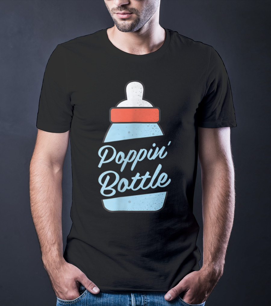Poppin Bottles New Mom And Dad Baby Bottle T-Shirt
