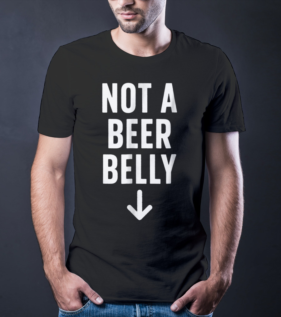 Not A Beer Belly Arrow Down T-Shirt