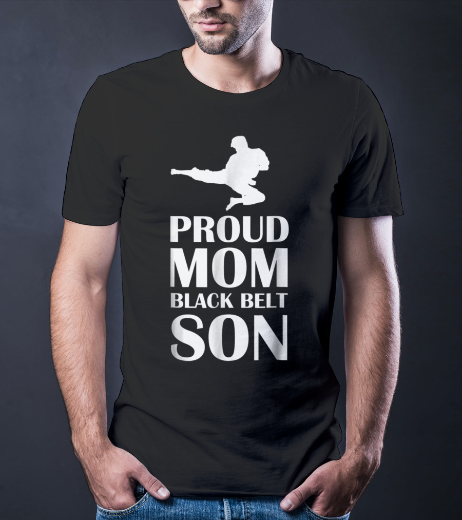 Proud Mom Of A Black Belt Son Karate Achievement T-Shirt