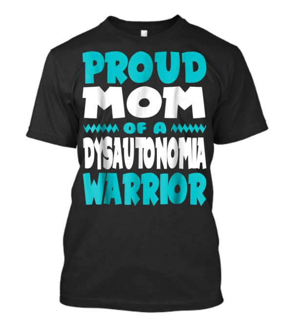 Proud Mom Of A Dysautonomia Warrior T-Shirt