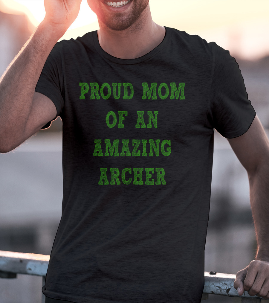 Proud Mom Of An Amazing Archer T-Shirt