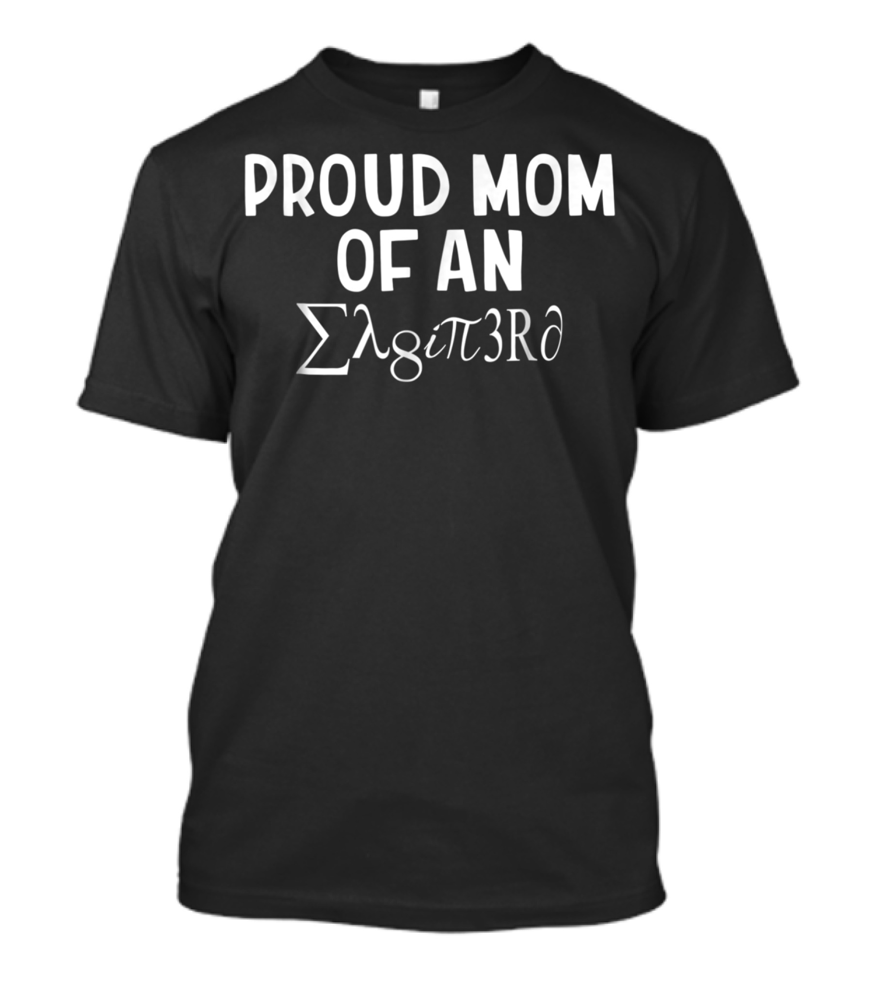 Proud Mom Of An Enginerd Engineering Math Letters Funny T-Shirt