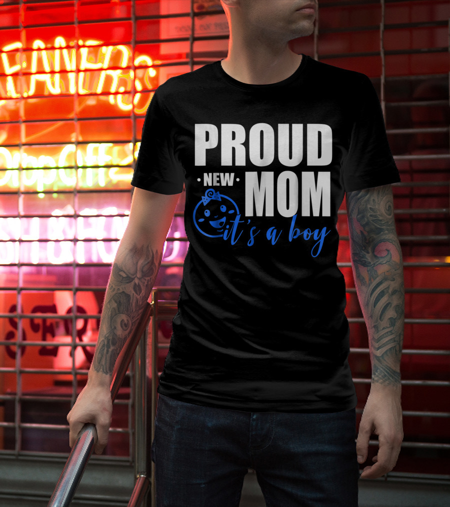 PROUD NEW MOM IT'S A BOY T-Shirt