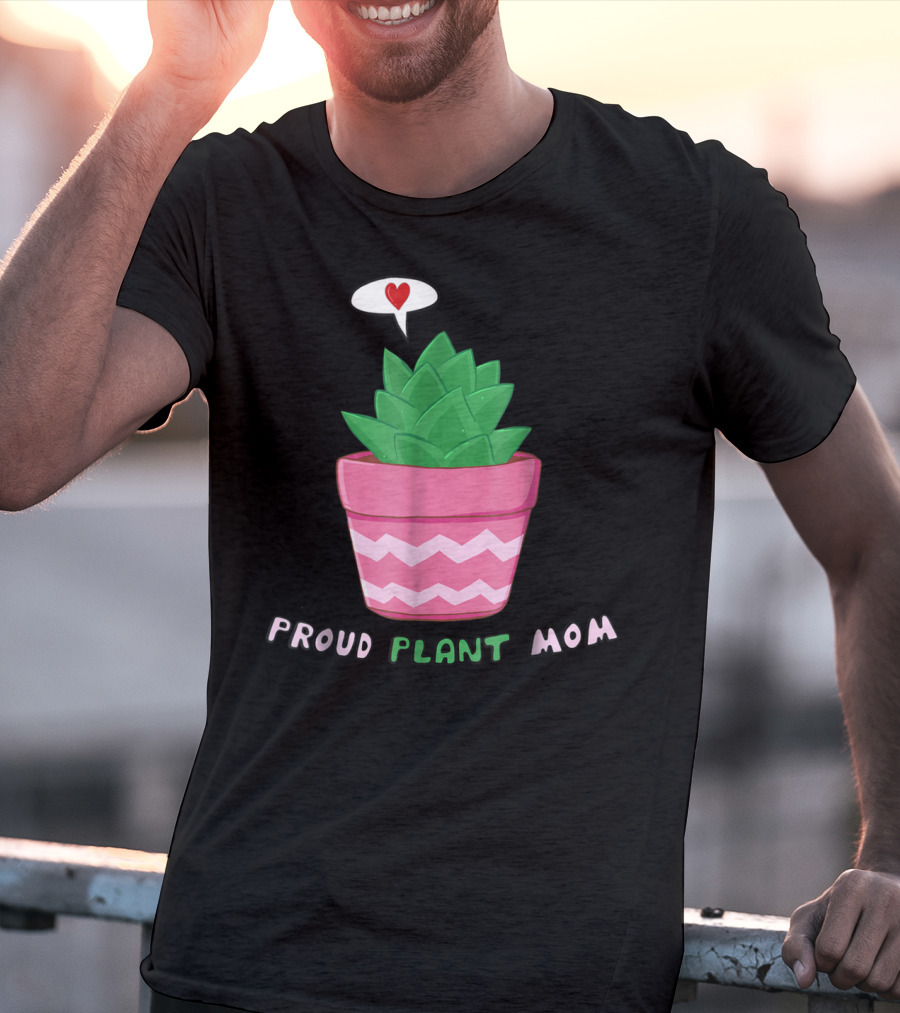 Proud Plant Mom Cute Succulent With Heart Speech Bubble T-Shirt
