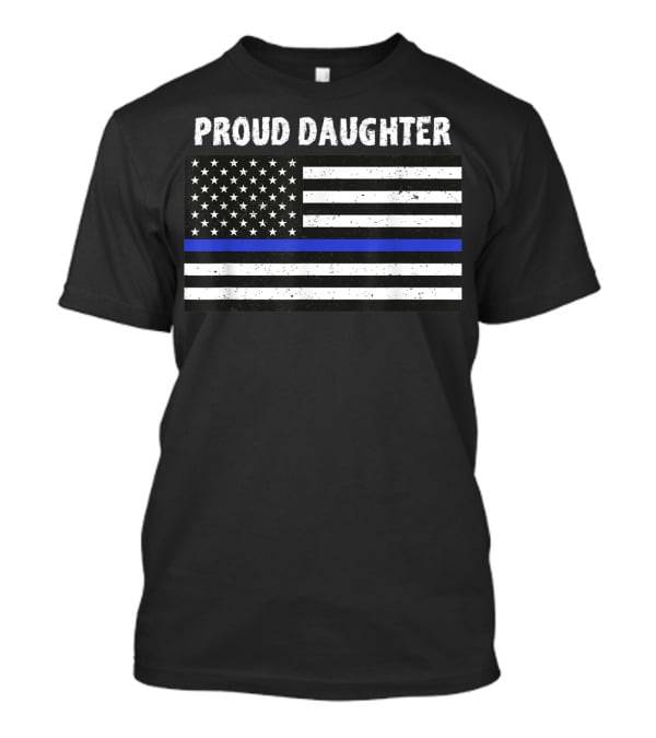 Proud Daughter Thin Blue Line American Flag T-Shirt