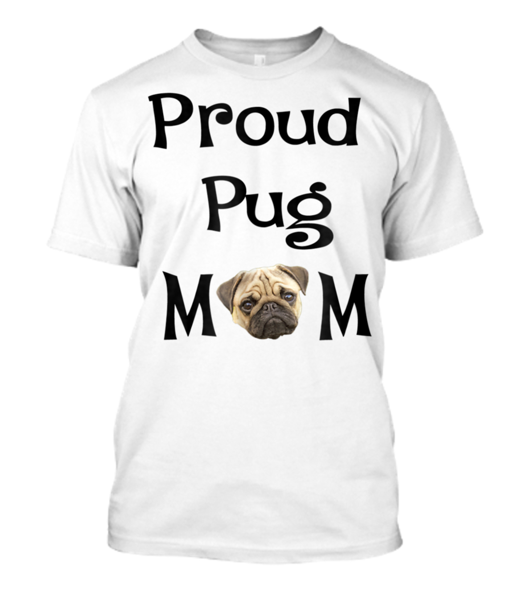 Proud Pug Mom T-Shirt