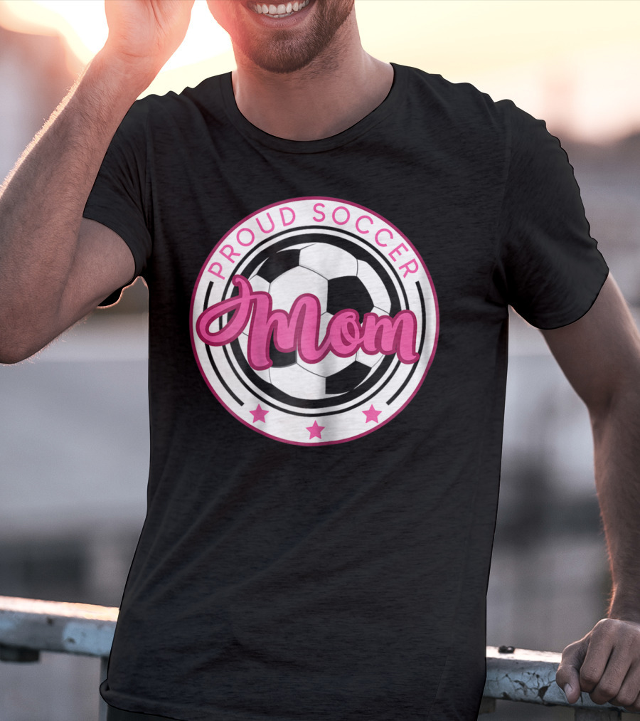 Proud Soccer Mom T-Shirt