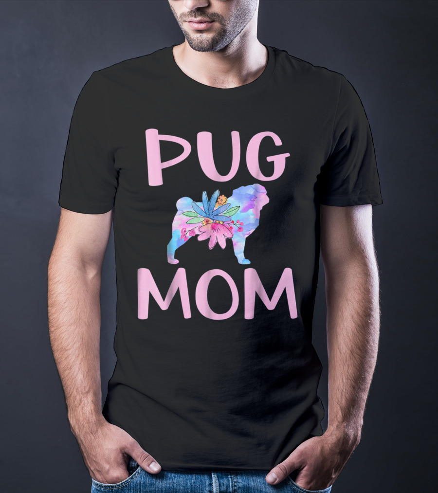 Pug Mom Floral Watercolor Silhouette Cute Pug Owner T-Shirt