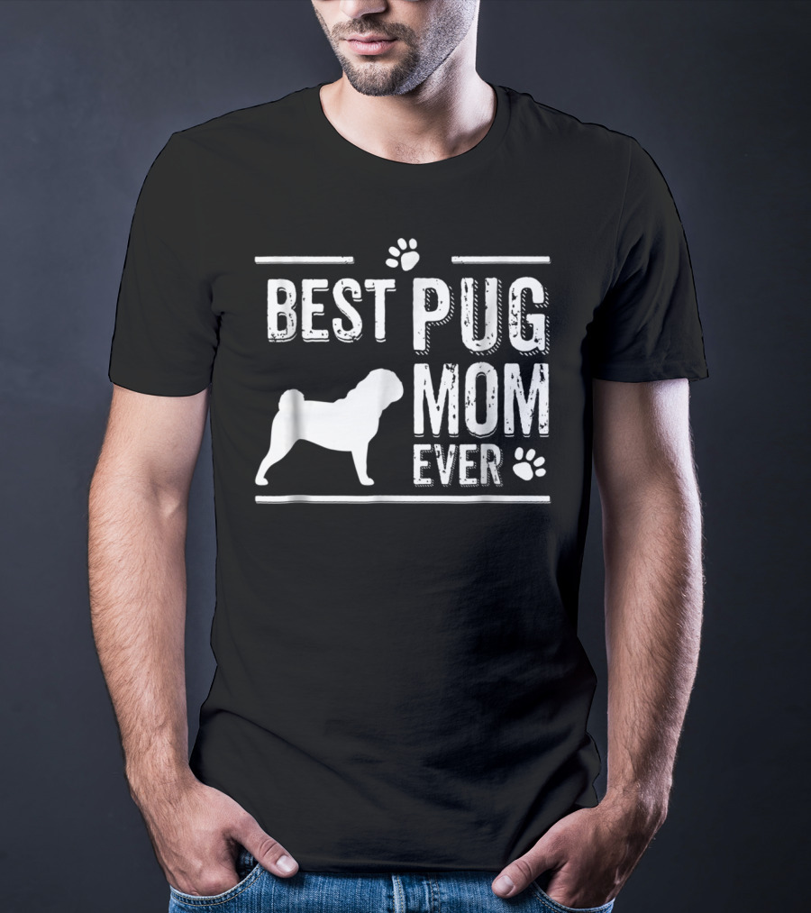 Best Pug Mom Ever Pug Silhouette And Paw Prints T-Shirt