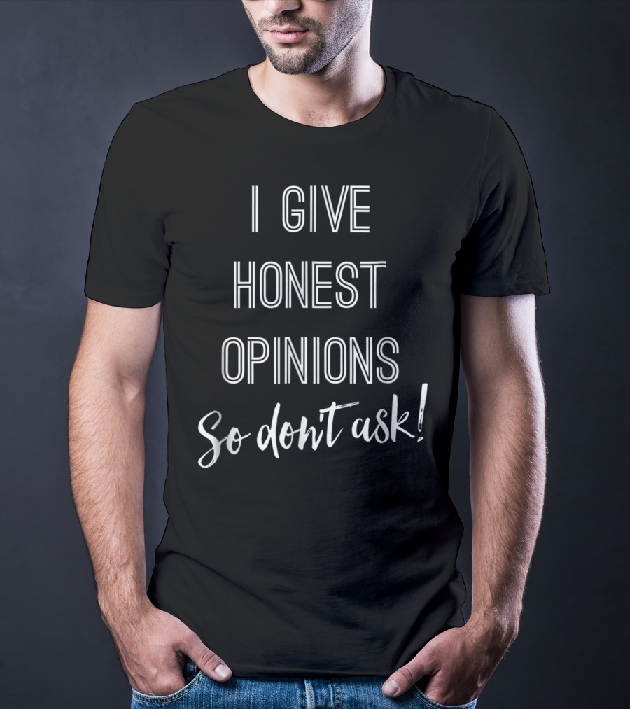 I Give Honest Opinions So Don't Ask Punkys Opinionated Mom No Filter T-Shirt
