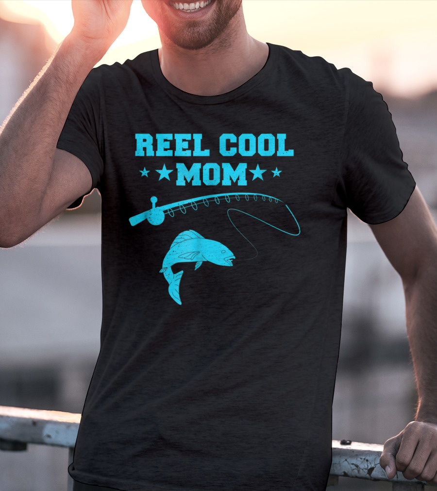 Reel Cool Mom Fishing Rod Fish Angler Fisherman T-Shirt