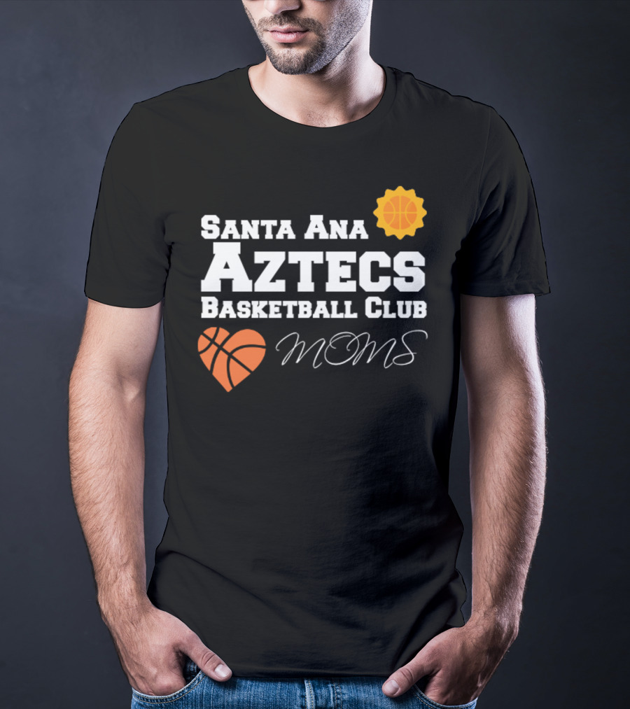 Santa Ana Aztecs Basketball Club Moms T-Shirt